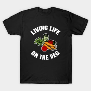 Living Life On The Veg T-Shirt